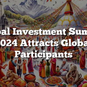 Nepal Investment Summit 2024 Attracts Global Participants