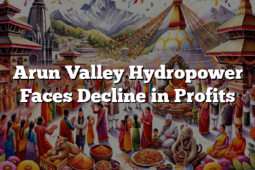 Arun Valley Hydropower Faces Decline in Profits