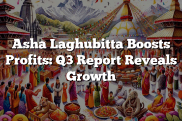 Asha Laghubitta Boosts Profits: Q3 Report Reveals Growth