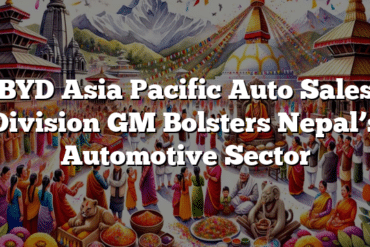 BYD Asia Pacific Auto Sales Division GM Bolsters Nepal’s Automotive Sector