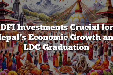 DFI Investments Crucial for Nepal’s Economic Growth and LDC Graduation