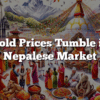 Gold Prices Tumble in Nepalese Market