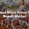 Gold and Silver Prices Dip in Nepali Market