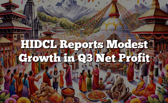 HIDCL Reports Modest Growth in Q3 Net Profit