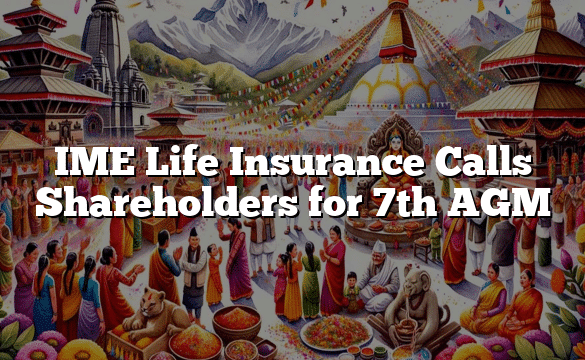 IME Life Insurance Calls Shareholders for 7th AGM