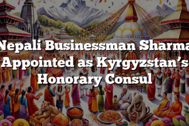 Nepali Businessman Sharma Appointed as Kyrgyzstan’s Honorary Consul