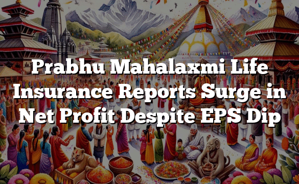 Prabhu Mahalaxmi Life Insurance Reports Surge in Net Profit Despite EPS Dip