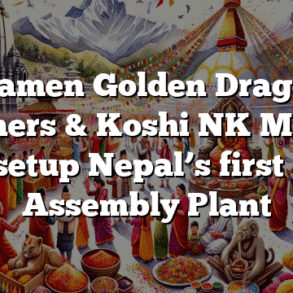 Xiamen Golden Dragon Partners & Koshi NK Motors to setup Nepal’s first EV Assembly Plant