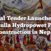 Global Tender Launched for Jagadulla Hydropower Project Construction in Nepal