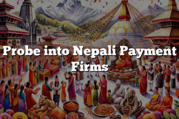 Probe into Nepali Payment Firms